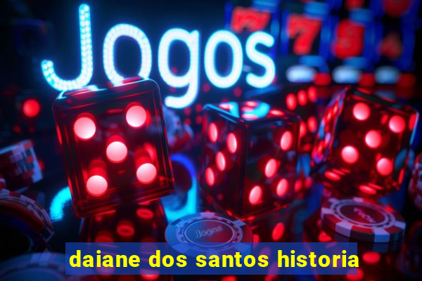 daiane dos santos historia